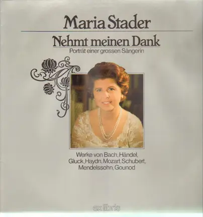 Maria Stader - Nehmt meinen Dank - Portrait einer grossen Sängerin