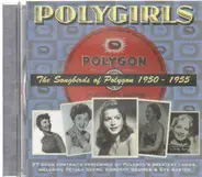 Marie Benson / Gwen Liddel / Sue Carson a.o. - Polygirls - The Songbirds of Polygon 1950-1955
