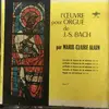 LP - Marie-Claire Alain , Johann Sebastian Bach - L'Œuvre  Pour Orgue De J. S. Bach - BWV 565 - 545 - 533 - 578