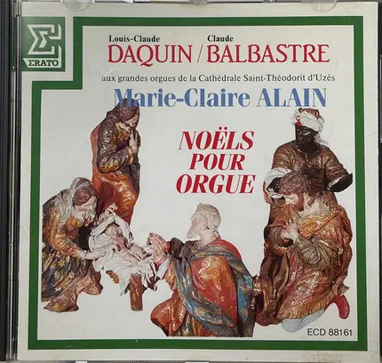 Marie-Claire Alain , Louis-Claude Daquin , Claude Balbastre - Noels Pour Orgue