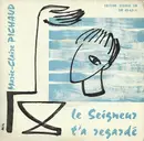 7inch Vinyl Single - Marie-Claire Pichaud - Le Seigneur T'a Regardé