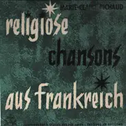 Marie-Claire Pichaud - Religiöse Chansons Aus Frankreich