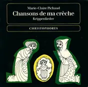 Marie-Claire Pichaud - Chansons De Ma Crèche (Krippenlieder)