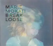 CD - Marie Mokati - Break Loose - Digipak