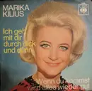 7inch Vinyl Single - Marika Kilius - Ich Geh' Mit Dir Durch Dick Und Dünn