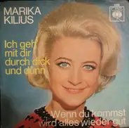 Marika Kilius - Ich Geh' Mit Dir Durch Dick Und Dünn
