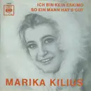 7inch Vinyl Single - Marika Kilius - Ich Bin Kein Eskimo / So Ein Mann Hat's Gut