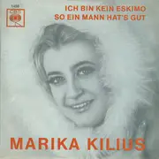 7inch Vinyl Single - Marika Kilius - Ich Bin Kein Eskimo / So Ein Mann Hat's Gut