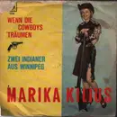 7inch Vinyl Single - Marika Kilius - Wenn Die Cowboys Träumen / Zwei Indianer Aus Winnipeg