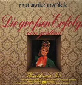 Marika Rokk - Die Großen Erfolge Von Gestern - Wunschkonzert 3