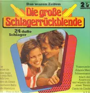 Marion / Charly Marks / Peggy Peters a.o. - Die große Schlagerrückblende - Das waren Zeiten - 24 dufte Schlager