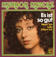 Marion Maerz - Es Ist So Gut