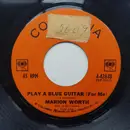 7inch Vinyl Single - Marion Worth - Play A Blue Guitar (For Me) / In His Own Quiet Way