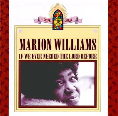 Marion Williams - If We Ever Needed The Lord Before