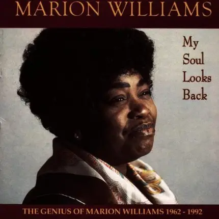 Marion Williams - My Soul Looks Back: The Genius of Marion Williams 1962-1992