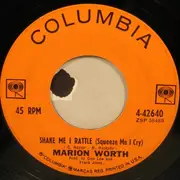 7'' - Marion Worth - Shake Me I Rattle (Squeeze Me I Cry)