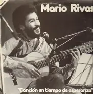 Mario Rivas - Cancion en Tiempo de Esperanza