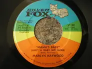 Marilyn Haywood - Mama's Baby (Ain't A Baby No More) / Think About It