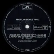 12inch Vinyl Single - Marilyn Loves Pink - Never Say Goodbye