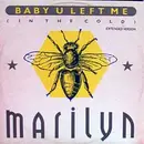 12inch Vinyl Single - Marilyn - Baby U Left Me (In The Cold)