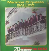 Marimba Orquesta Gallito - 20 Exitos de Oro