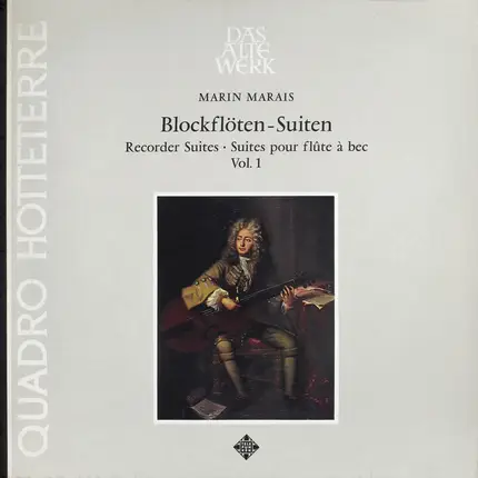 Marin Marais - Quadro Hotteterre - Blockflöten-Suiten • Recorder Suites • Suites Pour Flûte À Bec, Vol. 1