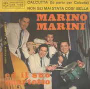 7inch Vinyl Single - Marino Marini Ed Il Suo Quartetto - Calcutta (Io Parto Per Calcutta) / Non Sei Mai Stata Così Bella