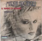 7inch Vinyl Single - Marina Arcangeli - Il Tempo Di Morire/Sporcati