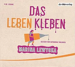 Katharina Thalbach - Das Leben Kleben