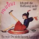 7inch Vinyl Single - Marina - Ich Geb' Die Hoffnung Nicht Auf / Tu Was Du Nicht Lassen Kannst