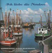 Marinemusikkorps Nordsee - Ich Liebe Die Nordsee