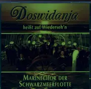 Marinenchor der Schwarzmeerflotte - Doswidanja heißt auf Wiederseh'n