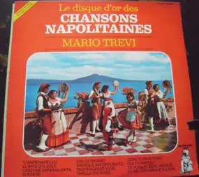 Mario Trevi - Le Disque D'Or Des Chansons Napolitaines