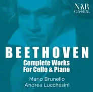 Mario Brunello , Andrea Lucchesini , Ludwig van Beethoven - Complete Works For Cello & Piano