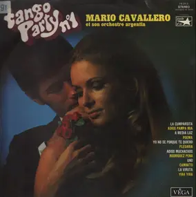 Mario Cavallero Et Son Orchestre Argentin - Tango Party No. 1