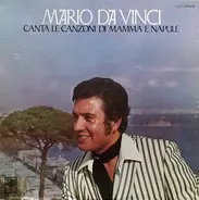 Mario Da Vinci - Canta Le Canzoni DI Mamma E Napule