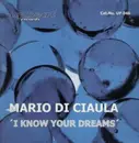 12'' - Mario Di Ciaula - I Know Your Dreams - INCL. 2 PLAYER REMIX/DJ CHOOSE REMIX