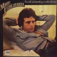 Mario Echevarria - En Este Momento Y A Estas Horas...