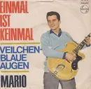 7inch Vinyl Single - Mario - Einmal Ist Keinmal / Veilchenblaue Augen