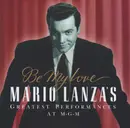 CD - Mario Lanza - Be My Love: Mario Lanza's Greatest Performances At M-G-M