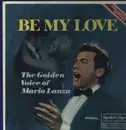 LP - Mario Lanza - Be My Love:  The Golden Voice Of Mario Lanza