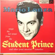 LP - Mario Lanza - Mario Lanza Sings The Hit Songs From The Student Prince And Other Great Musical Comedies