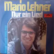 Mario Lehner - Nur Ein Lied / Eine Liebe Dritter Klasse