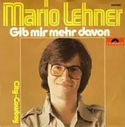 7inch Vinyl Single - Mario Lehner - Gib Mir Mehr Davon / City-Cowboy