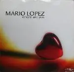 Mario Lopez - Where Are You