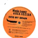 12inch Vinyl Single - Mario Lopez & R.E.D. S.E.C.T.O.R. - Into My Brain