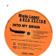 Mario Lopez & R.E.D. S.E.C.T.O.R. - Into My Brain