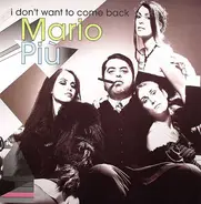 Mario Più - I Don't Want To Come Back