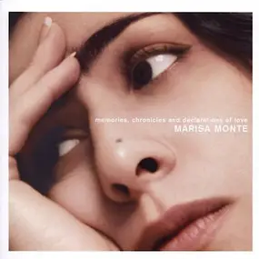 Marisa Monte - Memories, Chronicles and Declarations of Love