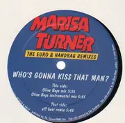 12'' - Marisa Turner - Who's Gonna Kiss That Man? (The Euro & Handbag Remixes)